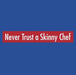 La Imprints LA Imprints Attitude Apron - Never Trust a Skinny Chef 2100- Barbecue Accessories